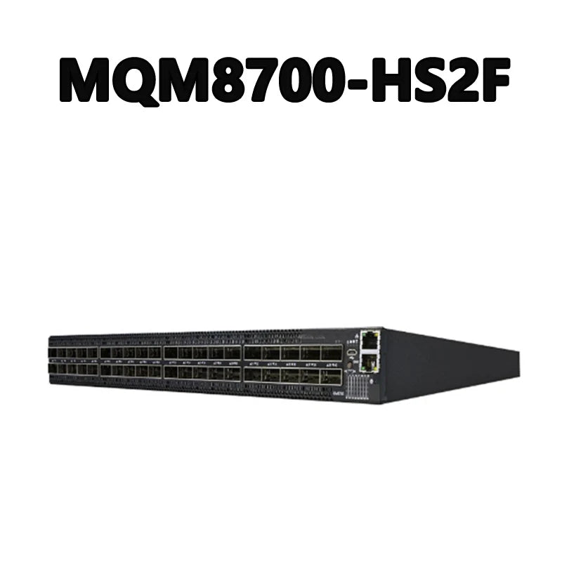 MQM8700-HS2F 16Tb/s Non-blocking Bandwidth and Less Than 90 Nanoseconds Port-to-port Latency