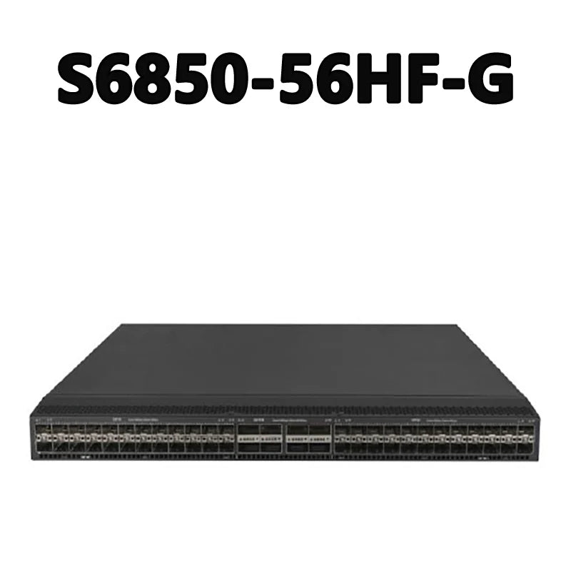 S6850-56HF-G Supports 48 25GE SFP28 Ports, 8 100GE QSFP28 Ports 8Tbps/128Tbps 2400Mpps 8 40/100GE QSFP28 Ports, 48 10/25GE SFP28